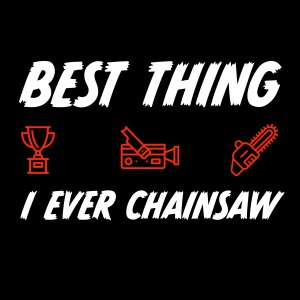 Best Thing I Ever Chainsaw - Paranormal Activity