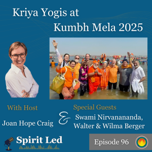 Kriya Yogis at Kumbh Mela 2025 - Kriya Yoga on the Spirit Led Podcast