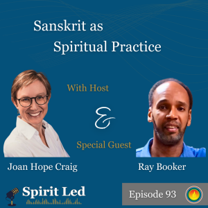 Sanskrit as Spiritual Practice with Ray Booker on the Spirit Led Podcast