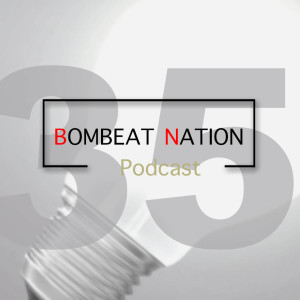 BOMBEAT NATION SHOW 35