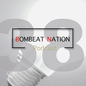 BOMBEAT NATION SHOW 38