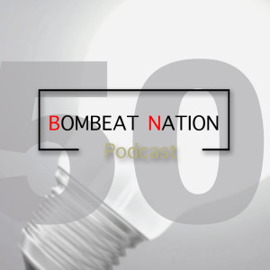 BOMBEAT NATION SHOW 50