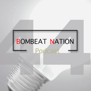 BOMBEAT NATION SHOW 44