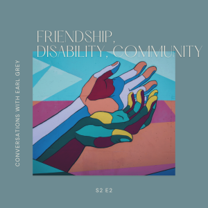 S.2 E.3 || Rob Nicholls || Friendship, Disability and Community