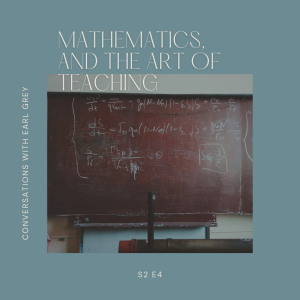 S.2 E.4 || Jonothan Kim Sing || Mathematics and the Art of Teaching