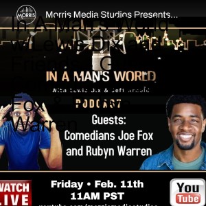In A Man’s World w/Lewis Dix and Friends - Guest: Comedians Joe Fox & Rubyn Warren