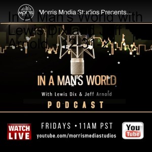 In A Man’s World with Lewis Dix and Jeff Arnold - 12-31-21