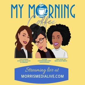 My Morning Coffee w/Syreeta, Gia and Tonya 1-27-20