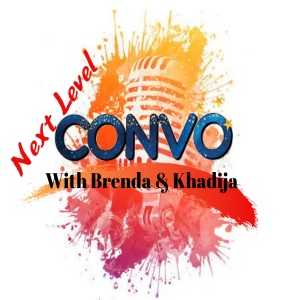 Next Level Convo with Brenda & Khadijah 10-25-19