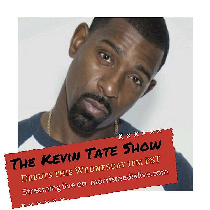 The Kevin Tate Show - DEBUT 9-20-17
