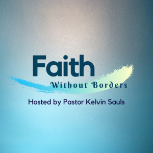 Faith Without Borders with Pastor Sauls - The Rise & Resiliency of Puerto Rico 1-12-20