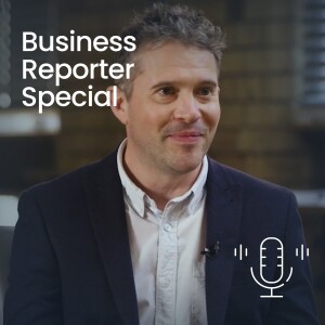 S14 Ep1. Business Reporter Special