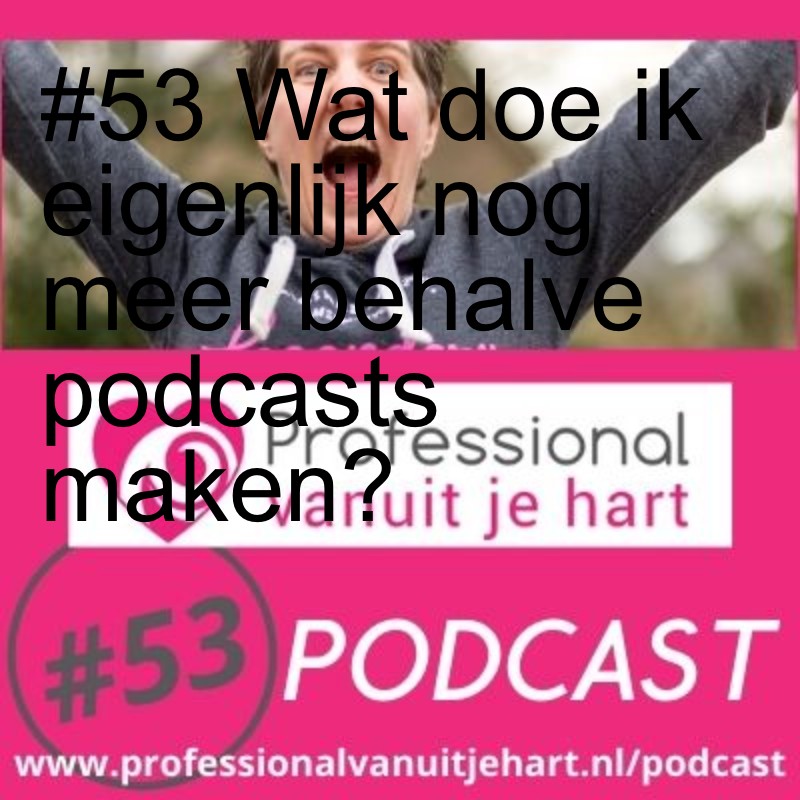 Professional vanuit je hart voor liefdevolle en gelijkwaardige (jeugd)zorg, onderwijs en sociaal domein - met Mascha Struijk