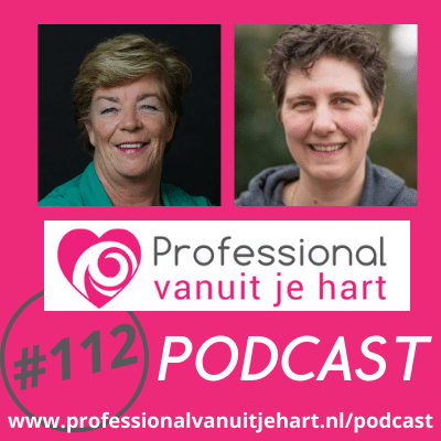 Professional vanuit je hart voor liefdevolle en gelijkwaardige (jeugd)zorg, onderwijs en sociaal domein - met Mascha Struijk