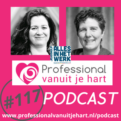 Professional vanuit je hart voor liefdevolle en gelijkwaardige (jeugd)zorg, onderwijs en sociaal domein - met Mascha Struijk