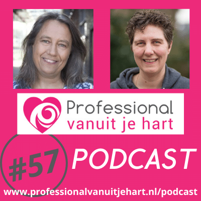 Professional vanuit je hart voor liefdevolle en gelijkwaardige (jeugd)zorg, onderwijs en sociaal domein - met Mascha Struijk