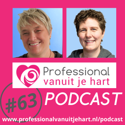Professional vanuit je hart voor liefdevolle en gelijkwaardige (jeugd)zorg, onderwijs en sociaal domein - met Mascha Struijk