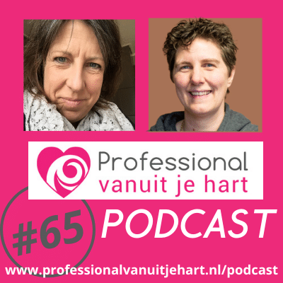 Professional vanuit je hart voor liefdevolle en gelijkwaardige (jeugd)zorg, onderwijs en sociaal domein - met Mascha Struijk