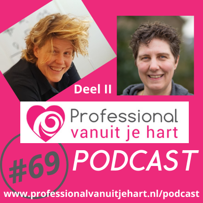 Professional vanuit je hart voor liefdevolle en gelijkwaardige (jeugd)zorg, onderwijs en sociaal domein - met Mascha Struijk