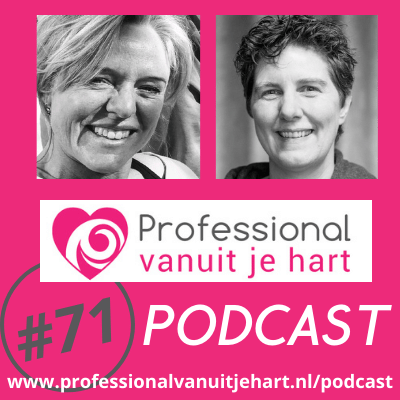 Professional vanuit je hart voor liefdevolle en gelijkwaardige (jeugd)zorg, onderwijs en sociaal domein - met Mascha Struijk