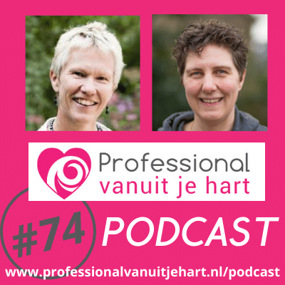 Professional vanuit je hart voor liefdevolle en gelijkwaardige (jeugd)zorg, onderwijs en sociaal domein - met Mascha Struijk