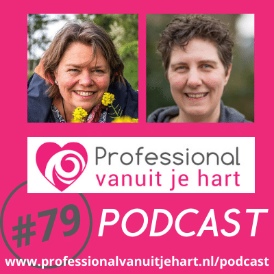 Professional vanuit je hart voor liefdevolle en gelijkwaardige (jeugd)zorg, onderwijs en sociaal domein - met Mascha Struijk