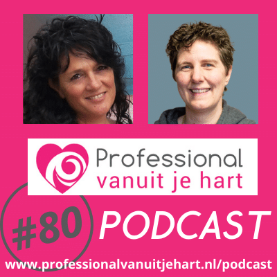 Professional vanuit je hart voor liefdevolle en gelijkwaardige (jeugd)zorg, onderwijs en sociaal domein - met Mascha Struijk