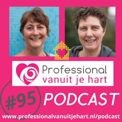 Professional vanuit je hart voor liefdevolle en gelijkwaardige (jeugd)zorg, onderwijs en sociaal domein - met Mascha Struijk