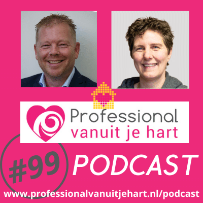 Professional vanuit je hart voor liefdevolle en gelijkwaardige (jeugd)zorg, onderwijs en sociaal domein - met Mascha Struijk