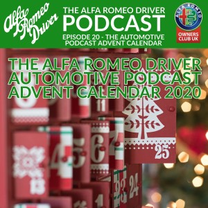 Episode 20 - The 2020 Alfa Romeo Driver Podcast Advent Calendar
