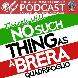 Episode 57 - There’s Still No Such Thing As A Brera Quadrifoglio