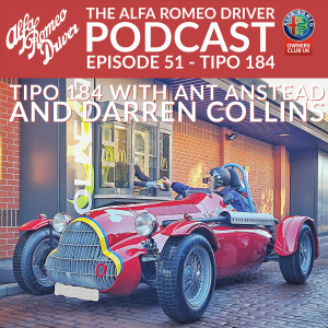 Episode 51 - Tipo 184 with Ant Anstead and Darren Collins