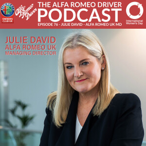 Episode 76 - International Women’s Day with Julie David - MD Alfa Romeo UK