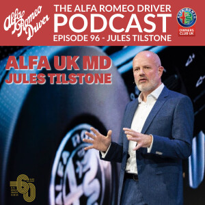 Episode 96 - Alfa Romeo UK Managing Director Jules Tilstone