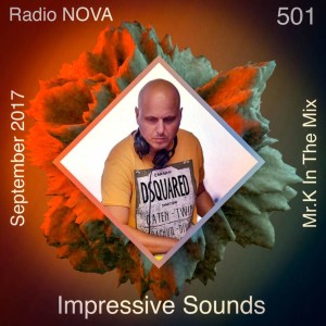 Mr.K Impressive Sounds Radio Nova vol.501 part 1  (12.09.017)
