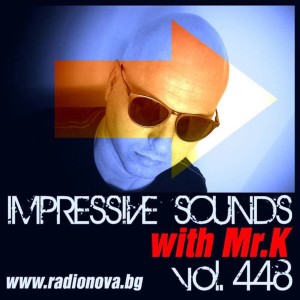 Mr.K Impressive Sounds Radio Nova vol.448 part 2  (06.09.2016)