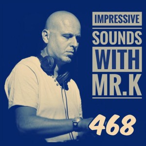 Mr.K Impressive Sounds Radio Nova vol.468 part 1  (24.01.2017)
