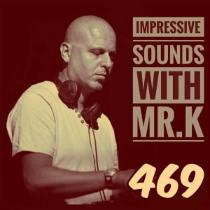 Mr.K Impressive Sounds Radio Nova vol.469 part 1  (31.01.2017)