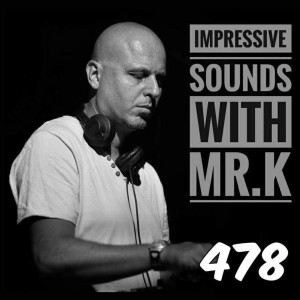 Mr.K Impressive Sounds Radio Nova vol.478 part 1  (04.04.2017)