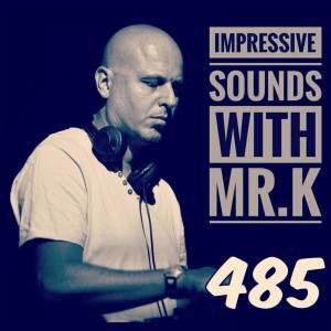 Mr.K Impressive Sounds Radio Nova vol.485 part 1  (23.05.2017)