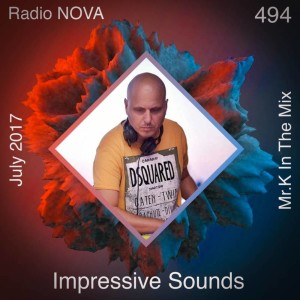 Mr.K Impressive Sounds Radio Nova vol.494 part 1  (25.07.2017)