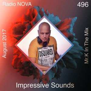 Mr.K Impressive Sounds Radio Nova vol.496 part 1  (08.08.2017)