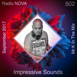 Mr.K Impressive Sounds Radio Nova vol.502 part 1  (19.09.017)