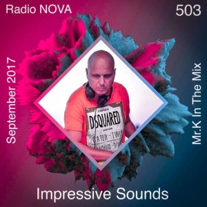 Mr.K Impressive Sounds Radio Nova vol.503 part 1  (26.09.017)