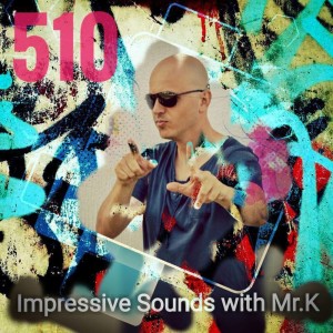 Mr.K Impressive Sounds Radio Nova vol.510 part 1  (14.11.017)