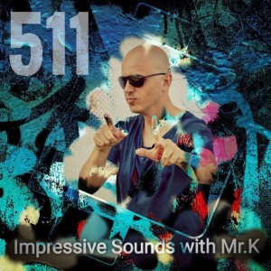 Mr.K Impressive Sounds Radio Nova vol.511 part 2  (21.11.017)