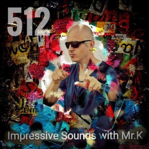 Mr.K Impressive Sounds Radio Nova vol.512 part 1  (28.11.017)