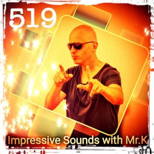 Mr.K Impressive Sounds Radio Nova vol.519 part 1  (16.01.2018)