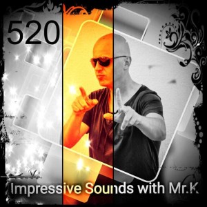 Mr.K Impressive Sounds Radio Nova vol.520 part 1  (23.01.2018)