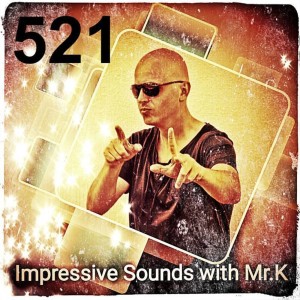 Mr.K Impressive Sounds Radio Nova vol.521 part 1  (30.01.2018)